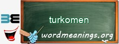 WordMeaning blackboard for turkomen